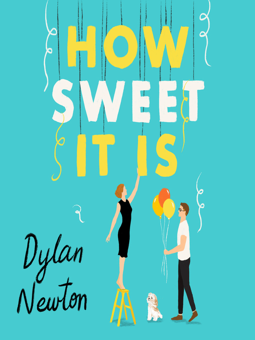 Title details for How Sweet It Is by Dylan Newton - Wait list